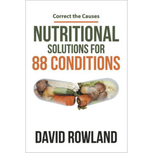 Nutritional Solutions For 88 Conditions: Correct The Causes